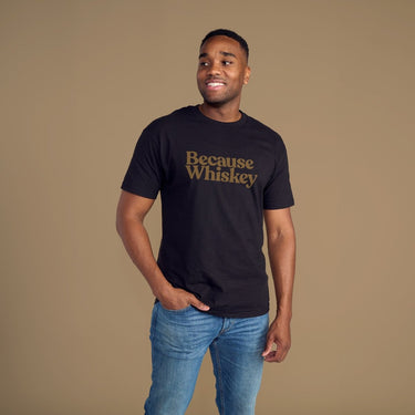 Because Whiskey Tee - Because Weekend